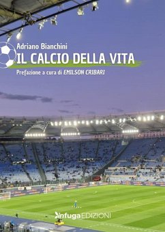 Il calcio della vita - Bianchini, Adriano