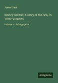 Morley Ashton; A Story of the Sea, In Three Volumes
