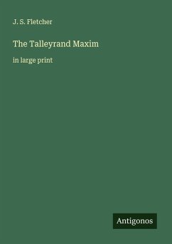 The Talleyrand Maxim - Fletcher, J. S.