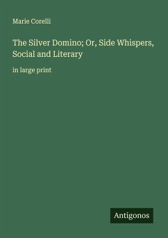Cover The Silver Domino; Or, Side Whispers, Social and Literary