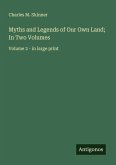 Myths and Legends of Our Own Land; In Two Volumes Myths and Legends of Our Own Land; In Two Volumes