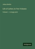 Life of Luther; In Two Volumes