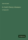Dr. Paull's Theory; A Romance