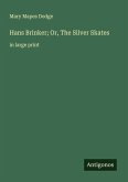 Hans Brinker; Or, The Silver Skates Hans Brinker; Or, The Silver Skates