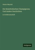 Die Heimtückischen Champignons; Und Andere Geschichten