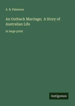 Cover An Outback Marriage; A Story of Australian Life