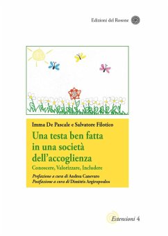 Una testa ben fatta in una società dell'accoglienza. Conoscere, valorizzare, includere - de Pascale, Imma; Filotico, Salvatore Una testa ben fatta in una società dell'accoglienza. Conoscere, valorizzare, includere - de Pascale, Imma; Filotico, Salvatore