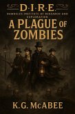 A Plague of Zombies (From the files of the Damocles Institute of Research & Exploration., #1) (eBook, ePUB) A Plague of Zombies (From the files of the Damocles Institute of Research & Exploration., #1) (eBook, ePUB)