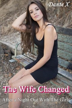 Cover The Wife Changed: After a Night Out With The Girls (eBook, ePUB)