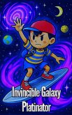 Invincible Galaxy Platinator (eBook, ePUB) Invincible Galaxy Platinator (eBook, ePUB)