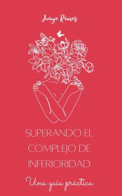 Superando el complejo de inferioridad (eBook, ePUB) - Ramos, Juanjo