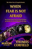 When Fear Is Not Afraid (The Velvet Paw of Asquith Novels, #4) (eBook, ePUB) When Fear Is Not Afraid (The Velvet Paw of Asquith Novels, #4) (eBook, ePUB)