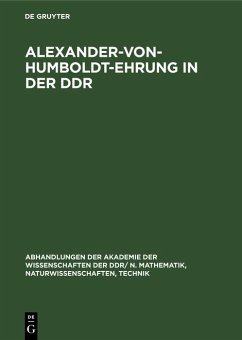 Alexander-von-Humboldt-Ehrung in der DDR (eBook, PDF) Alexander-von-Humboldt-Ehrung in der DDR (eBook, PDF)