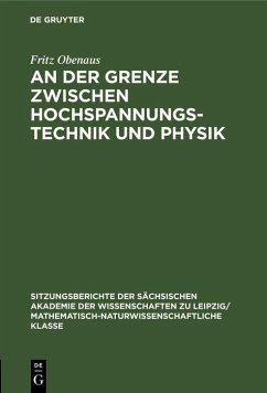An der Grenze zwischen Hochspannungstechnik und Physik (eBook, PDF) - Obenaus, Fritz