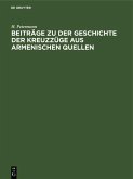 Beiträge zu der Geschichte der Kreuzzüge aus armenischen Quellen (eBook, PDF)
