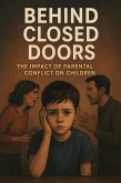 Behind Closed Doors: The Impact of Parental Conflict on Children (eBook, ePUB)