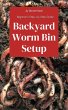 Backyard Worm Bin Setup: Beginner's... - Bild 1
