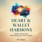 Heart & Wallet Harmony: A 30-Day Guide to Money Mindset, Emotional Healing & Financial Freedom (eBook, ePUB)