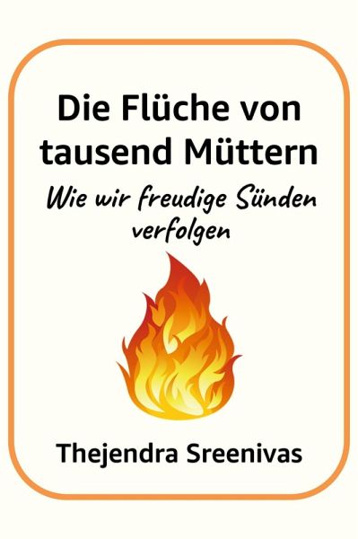 Die Flüche von tausend Müttern - Wie wir freudige Sünden verfolgen (eBook, ePUB)