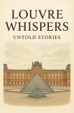 Louvre Whispers: Untold Stories (eBook, ePUB)