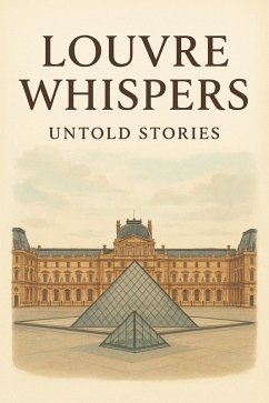 Cover Louvre Whispers: Untold Stories (eBook, ePUB)