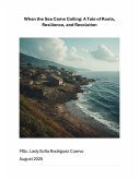 When the Sea Came Calling: A Tale of Roots, Resilience, and Revolution (eBook, ePUB) When the Sea Came Calling: A Tale of Roots, Resilience, and Revolution (eBook, ePUB)