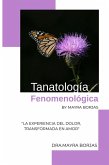 Tanatología Fenomenológica by Mayra Borjas (eBook, ePUB) Tanatología Fenomenológica by Mayra Borjas (eBook, ePUB)