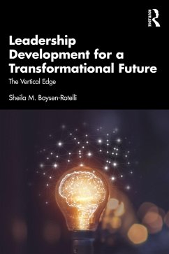 Leadership Development for a Transformational Future (eBook, PDF) - Boysen-Rotelli, Sheila M.