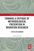 Towards a Critique of Methodological Presentism in Migration Research (eBook, PDF) Towards a Critique of Methodological Presentism in Migration Research (eBook, PDF)
