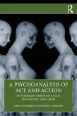 A Psychoanalysis of Act and Action (eBook, ePUB) A Psychoanalysis of Act and Action (eBook, ePUB)