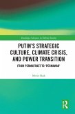 Putin's Strategic Culture, Climate Crisis, and Power Transition (eBook, ePUB)
