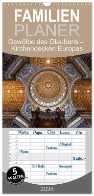 Familienplaner 2026 - Gewölbe des Glaubens - Kirchendecken Europas mit 5 Spalten (Wandkalender, 21 x 45 cm) CALVENDO