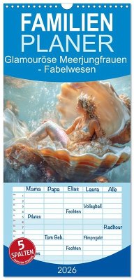 Familienplaner 2026 - Glamouröse Meerjungfrauen - Fabelwesen mit 5 Spalten (Wandkalender, 21 x 45 cm) CALVENDO