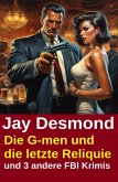 Die G-men und die letzte Reliquie und 3 andere FBI Krimis (eBook, ePUB)