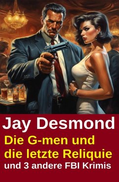 Cover Die G-men und die letzte Reliquie und 3 andere FBI Krimis (eBook, ePUB)