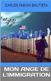 MON ANGE DE L'IMMIGRATION: JE SUIS TA PAIX (French Edition) (eBook, ePUB)