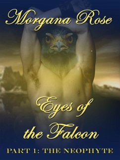 The Neophyte (Eyes of the Falcon, #1) (eBook, ePUB) - Rose, Morgana