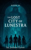 No Las Rava Book III - The Lost City of Lunestra (eBook, ePUB) No Las Rava Book III - The Lost City of Lunestra (eBook, ePUB)