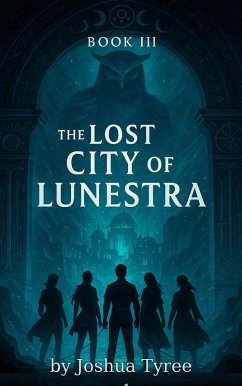 No Las Rava Book III - The Lost City of Lunestra (eBook, ePUB) - Tyree, Joshua