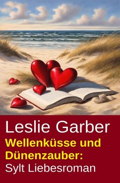 Cover Wellenküsse und Dünenzauber: Sylt Liebesroman (eBook, ePUB)