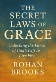 The Secret Laws of Grace (eBook, ePUB) The Secret Laws of Grace (eBook, ePUB)