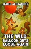 The Wild Balloon Gets Loose Again (eBook, ePUB)