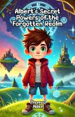 Albert's Secret Powers of the Forgotten Realm (eBook, ePUB)