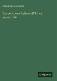 La spedizione Italiana all'Africa equatoriale