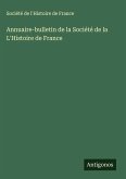 Annuaire-bulletin de la Société de la L'Histoire de France Annuaire-bulletin de la Société de la L'Histoire de France