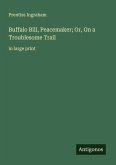 Buffalo Bill, Peacemaker; Or, On a Troublesome Trail