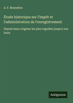 Cover Étude historique sur l'impôt et l'administration de l'enregistrement