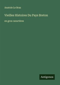 Vieilles Histoires Du Pays Breton - Le Braz, Anatole