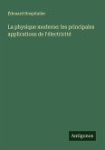 La physique moderne: les principales applications de l'électricité