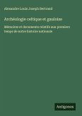 Archéologie celtique et gauloise Archéologie celtique et gauloise